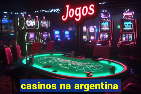 casinos na argentina